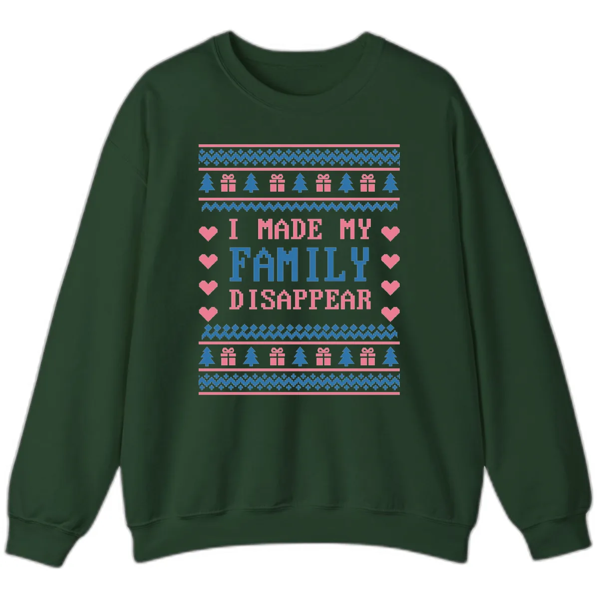 I Made My Family Disappear Sweatshirt in Forest Green