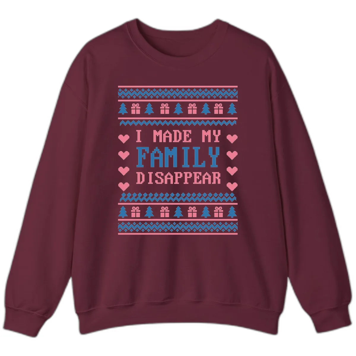 I Made My Family Disappear Sweatshirt in Maroon