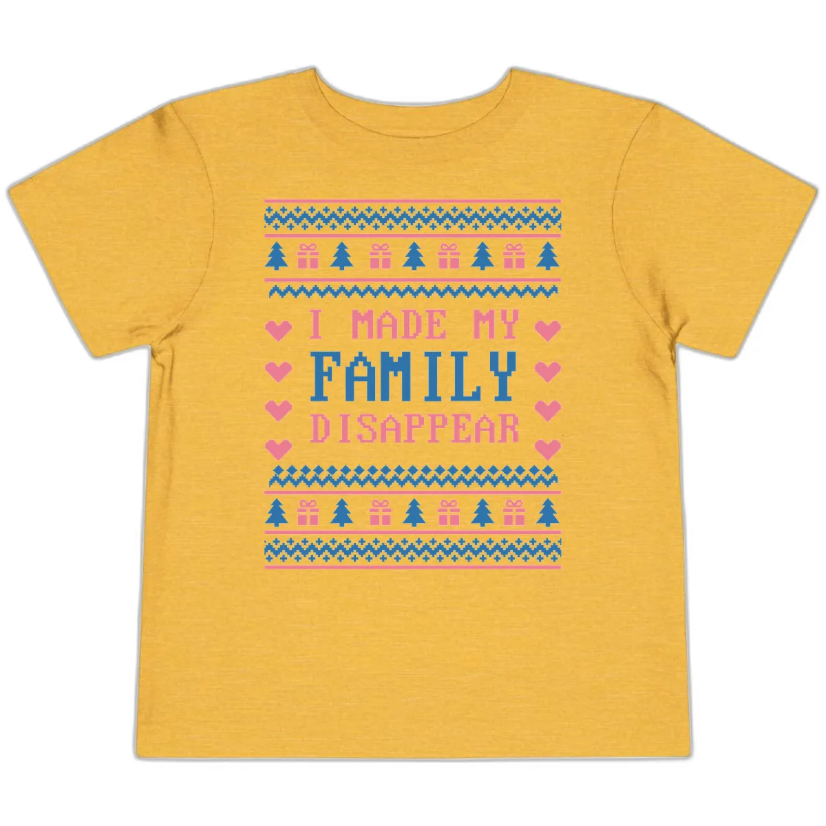 I Made My Family Disappear Toddler T-Shirt in Heather Yellow Gold