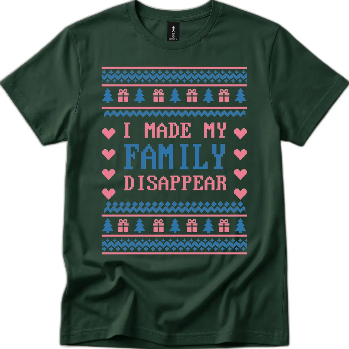 I Made My Family Disappear T-Shirt in Forest Green