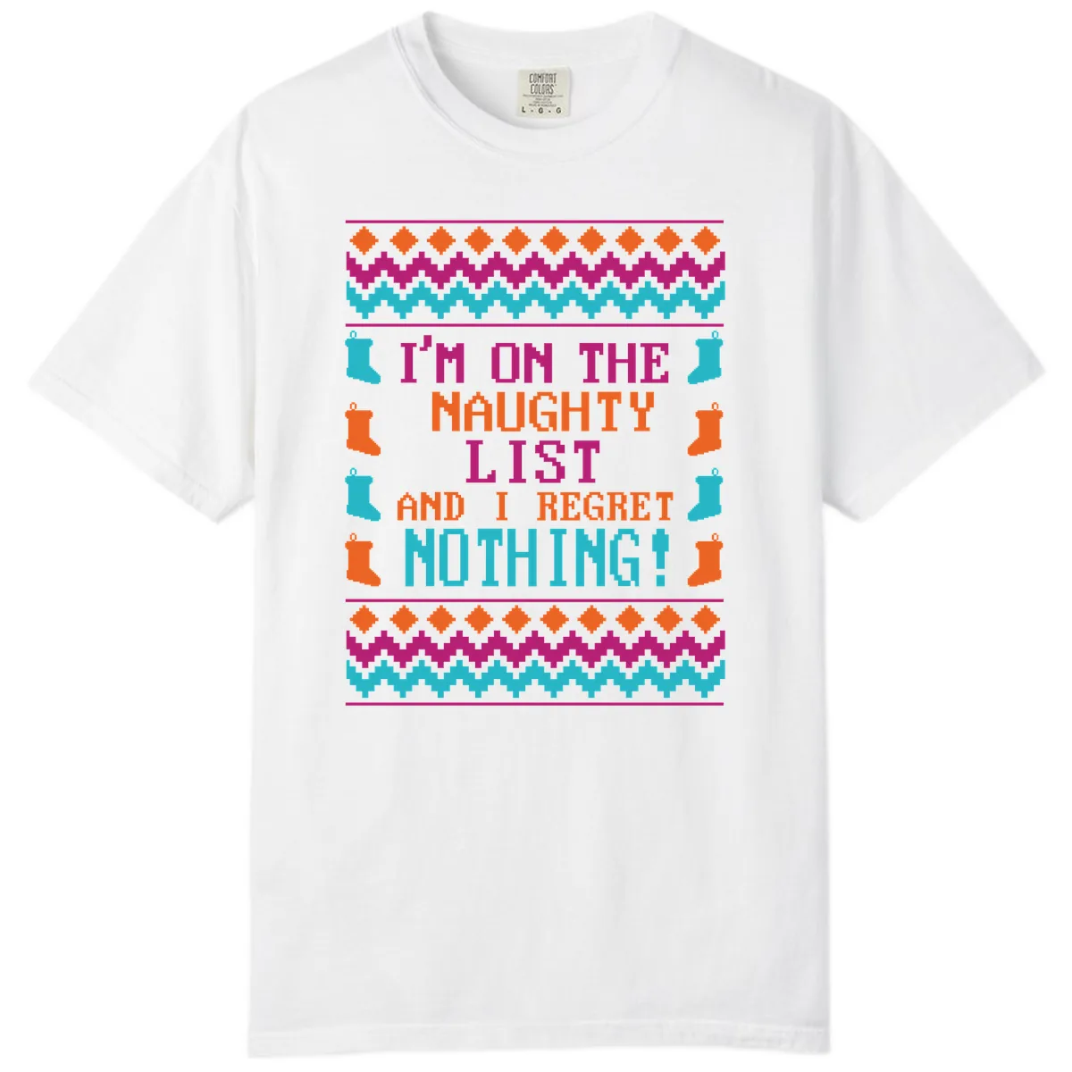 I'm On The Naughty List And I Regret Nothing Comfort Color in White