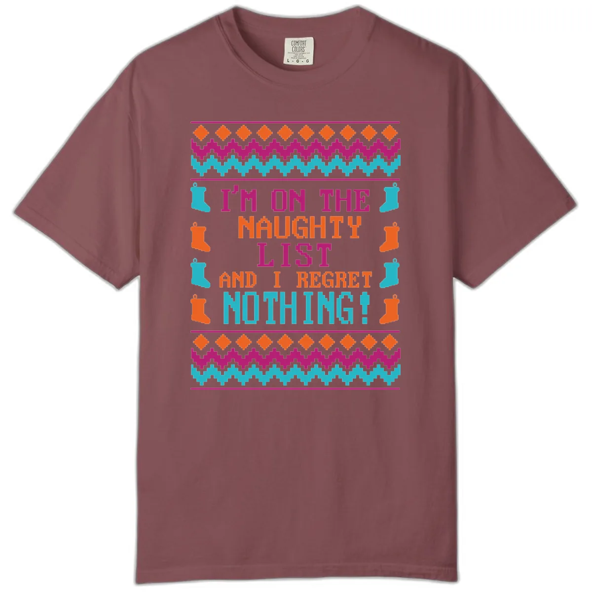I'm On The Naughty List And I Regret Nothing Comfort Color in Brick