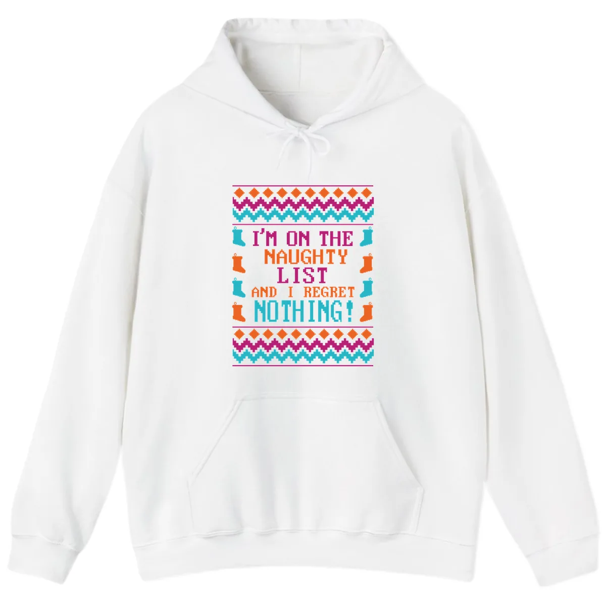 I'm On The Naughty List And I Regret Nothing Hoodie in White