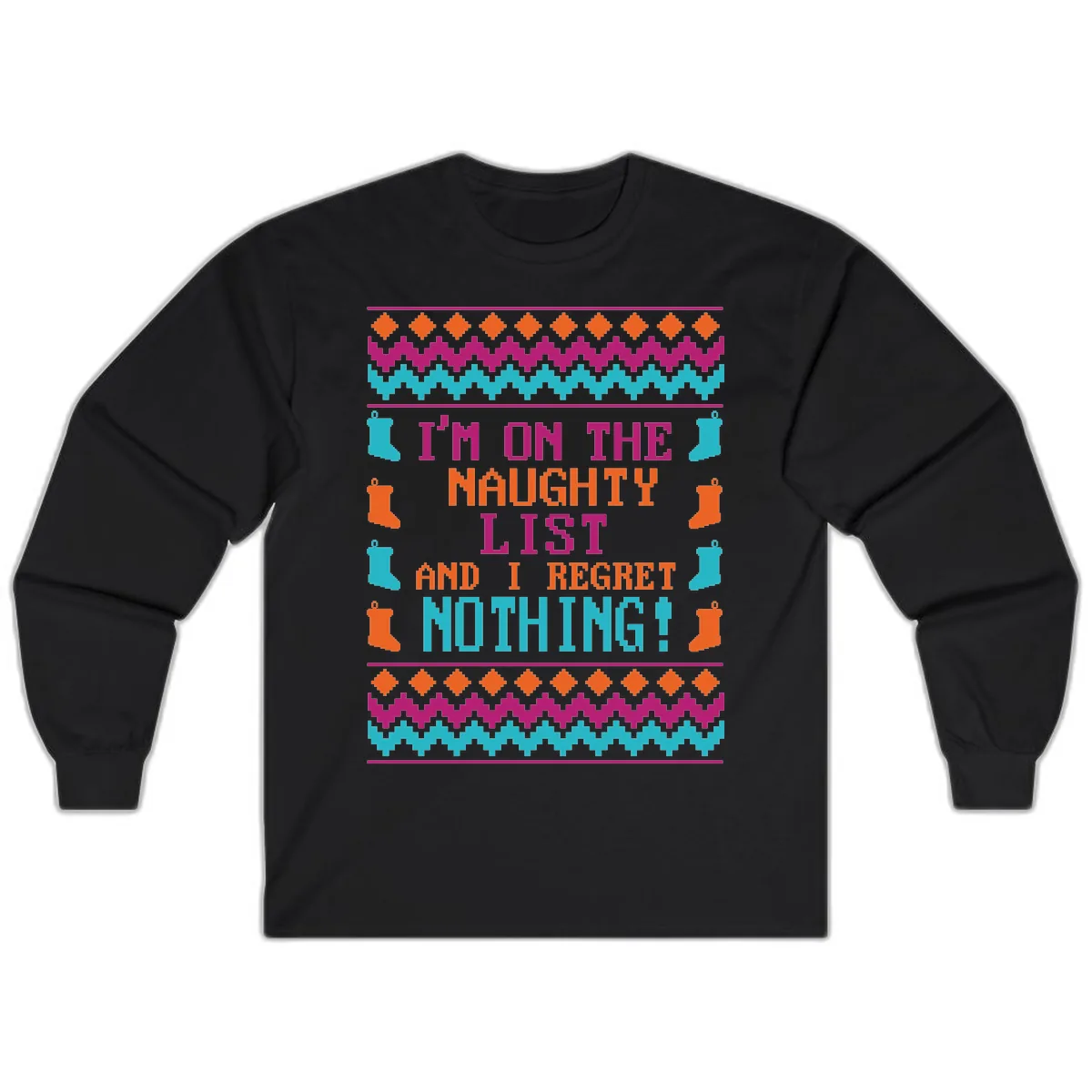 I'm On The Naughty List And I Regret Nothing Long Sleeve in Black
