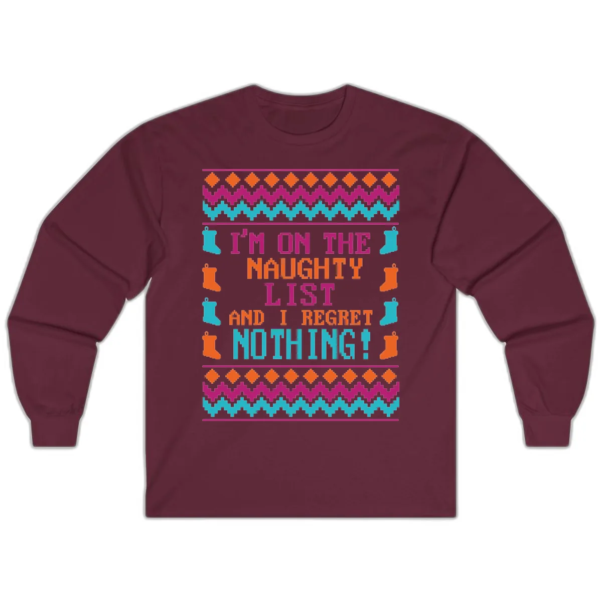I'm On The Naughty List And I Regret Nothing Long Sleeve in Maroon