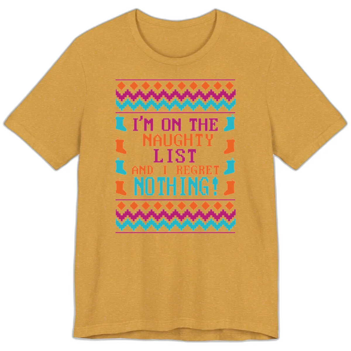 I'm On The Naughty List And I Regret Nothing Premium T-Shirt in Heather Mustard