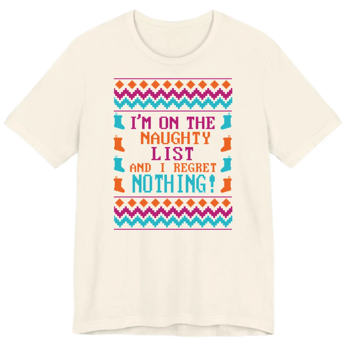 I'm On The Naughty List And I Regret Nothing Premium T-Shirt in Natural