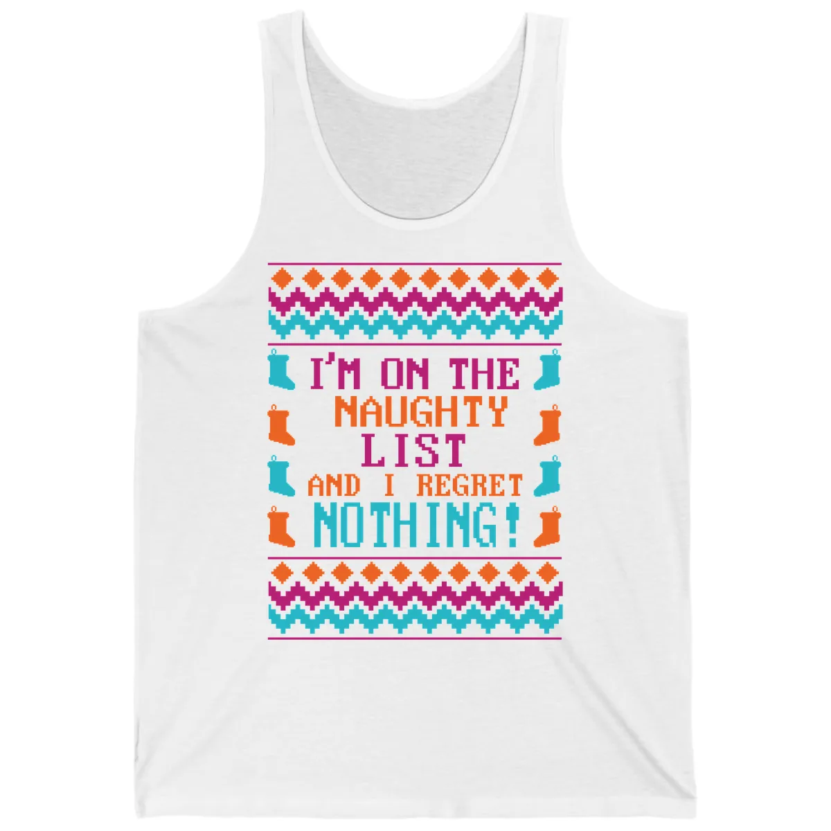 I'm On The Naughty List And I Regret Nothing Tank in White