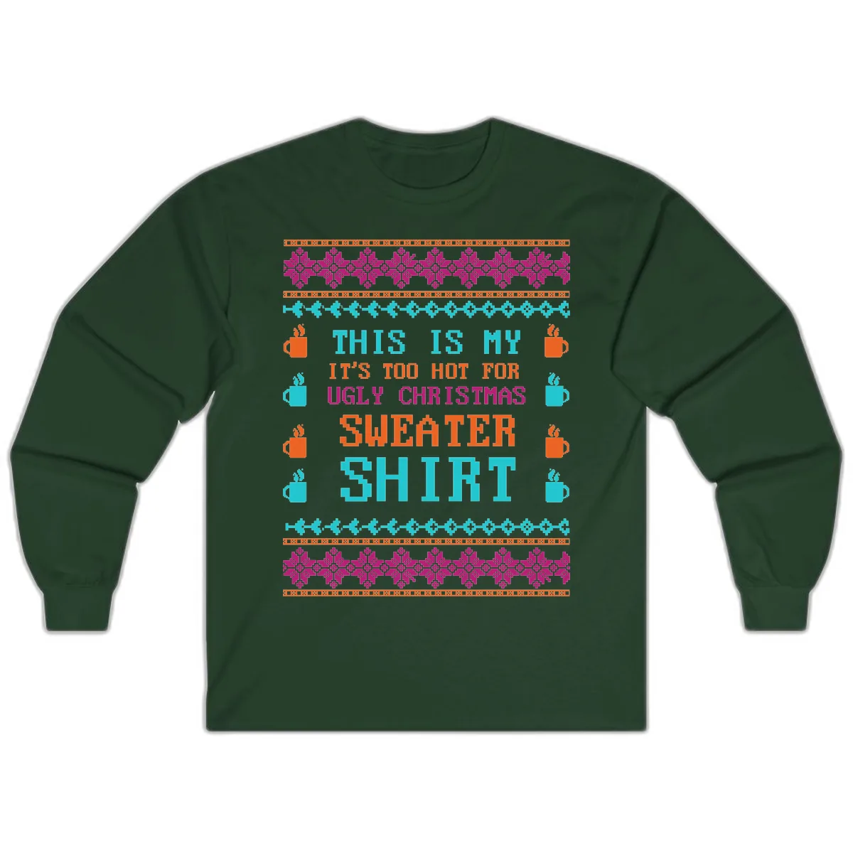 This Is My Sweater Shirt Long Sleeve in Forest Green