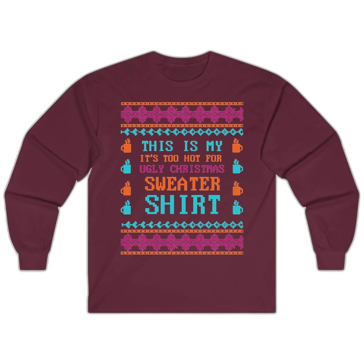 This Is My Sweater Shirt Long Sleeve in Maroon