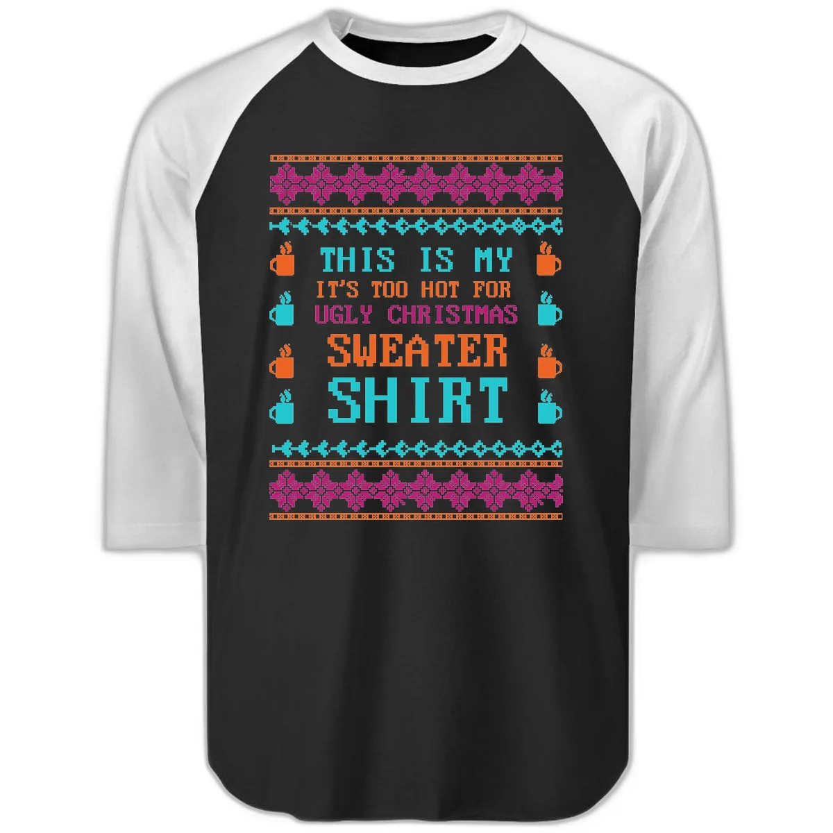 This Is My Sweater Shirt Raglan 3/4 in Black White