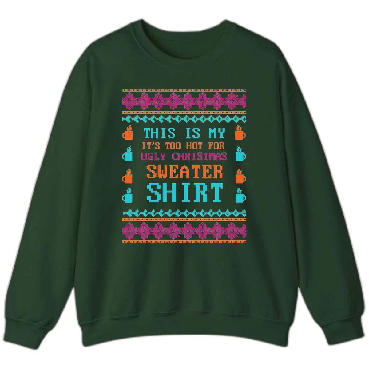 This Is My Sweater Shirt Sweatshirt in Forest Green