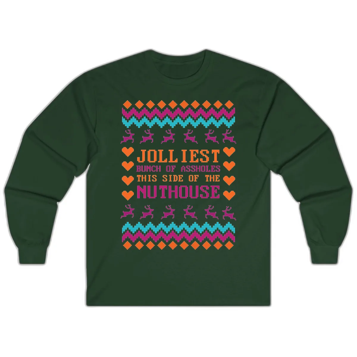 Jolliiest Bunch Of Assholes Long Sleeve in Forest Green