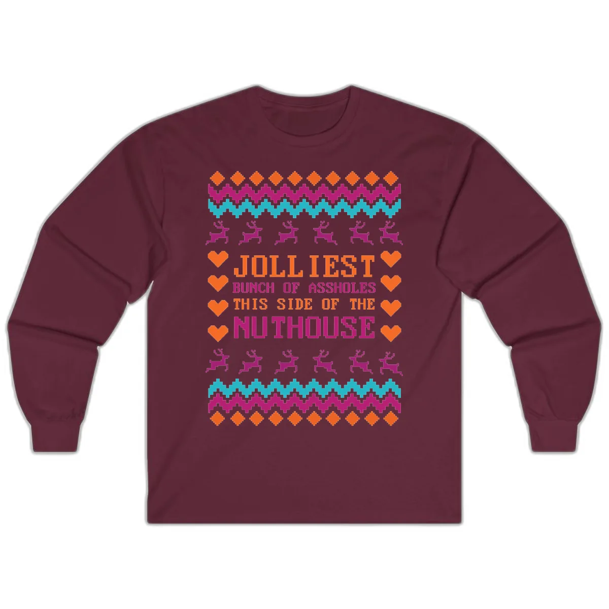 Jolliiest Bunch Of Assholes Long Sleeve in Maroon