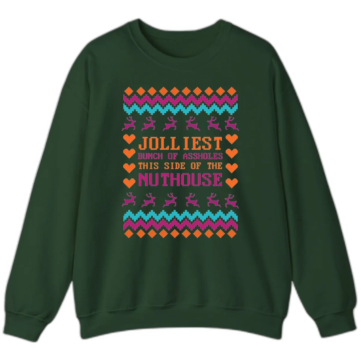 Jolliiest Bunch Of Assholes Sweatshirt in Forest Green