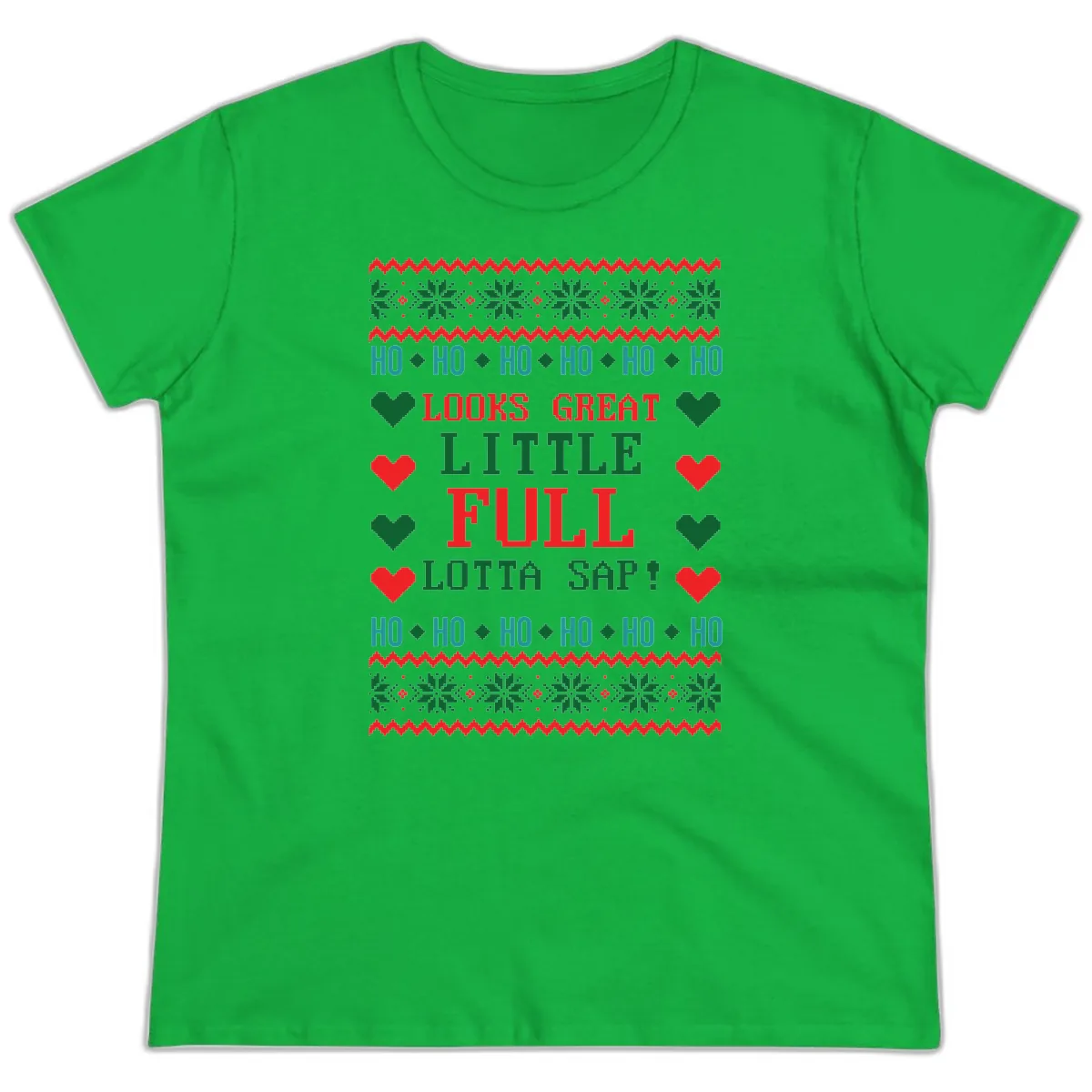 Ho Ho Ho Lotta Sap Ugly Christmas Sweater Design Ladies Tee in Irish Green