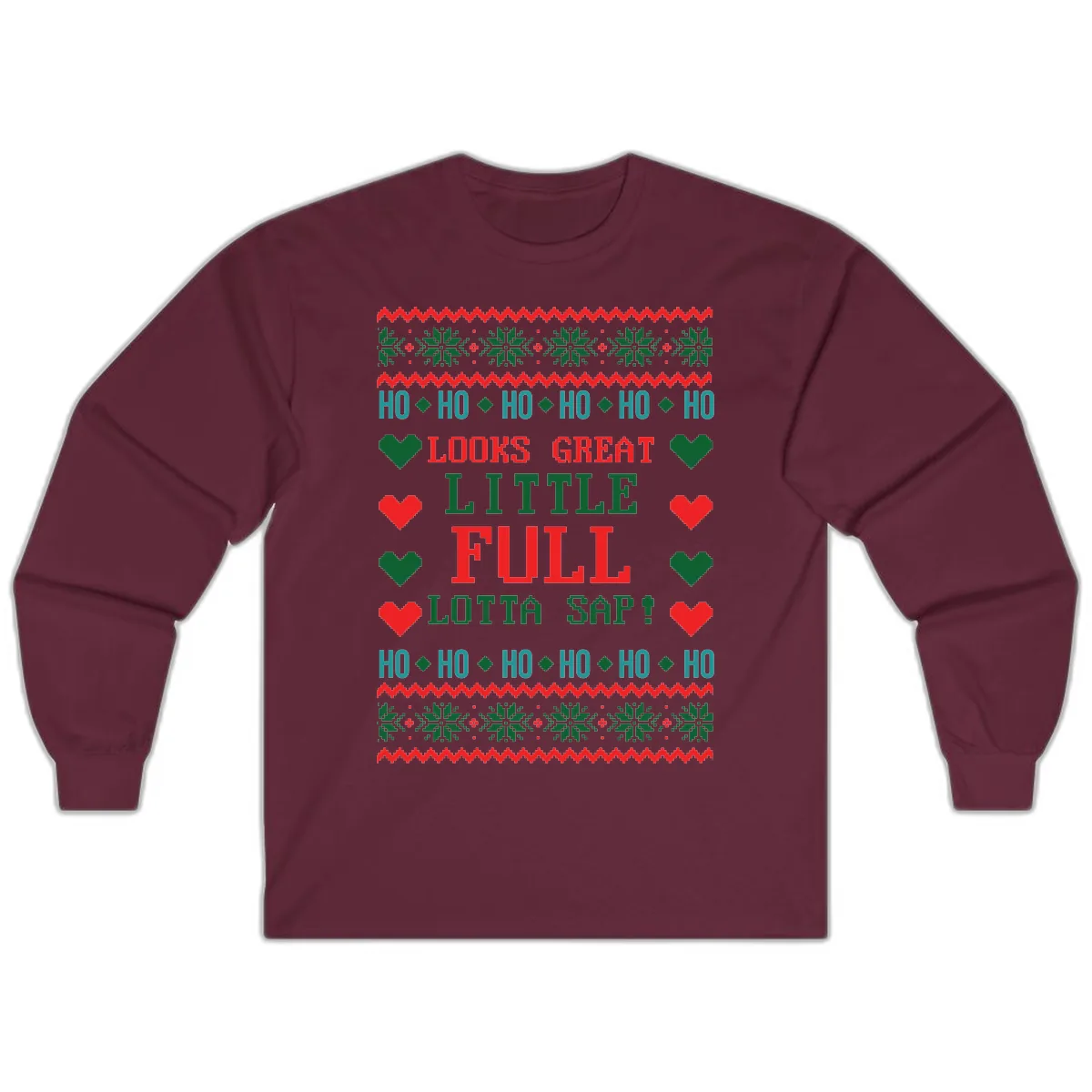 Ho Ho Ho Lotta Sap Ugly Christmas Sweater Design Long Sleeve in Maroon