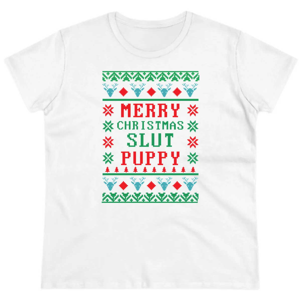 Merry Christmas Slut Puppy Ugly Sweater Ladies Tee in White