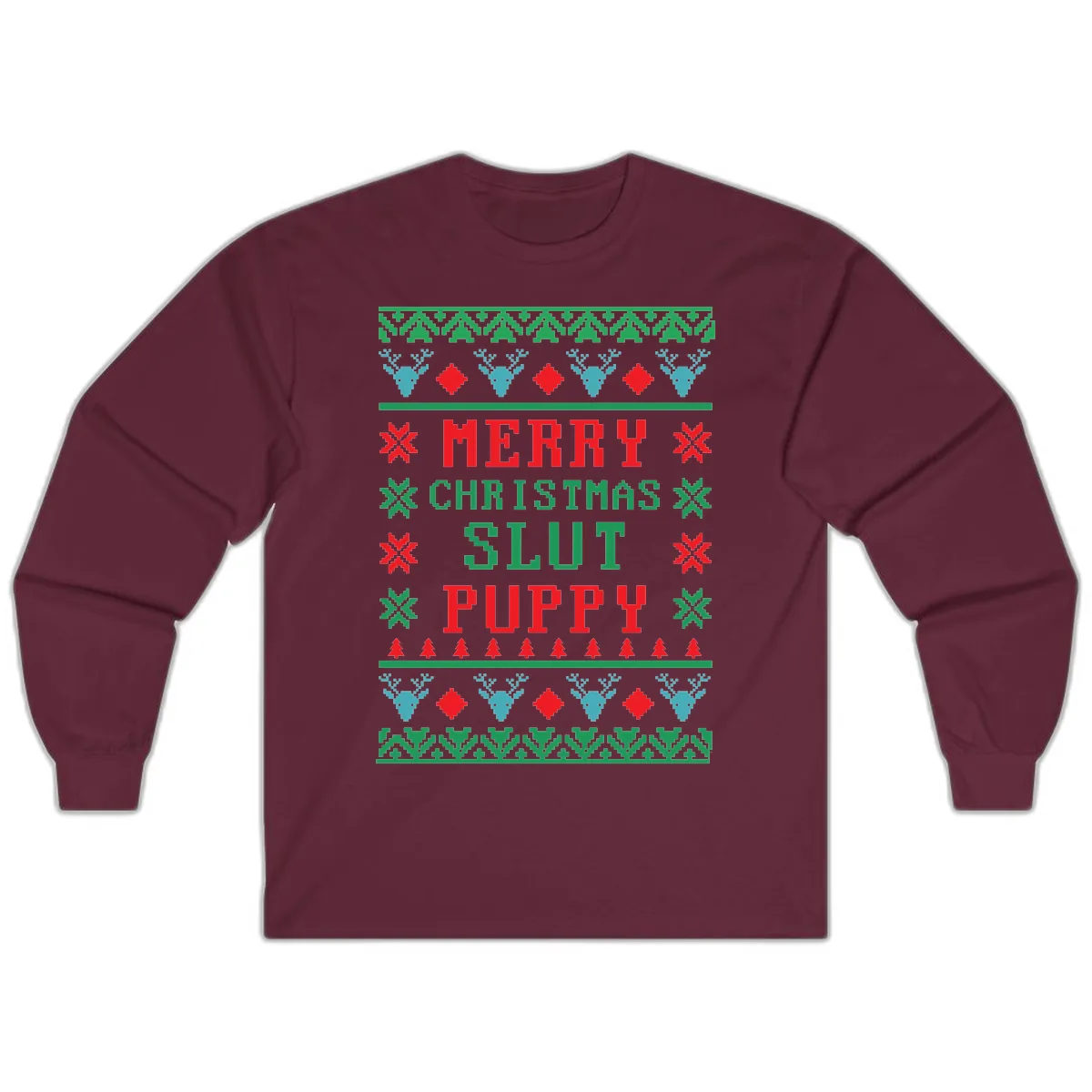 Merry Christmas Slut Puppy Ugly Sweater Long Sleeve in Maroon