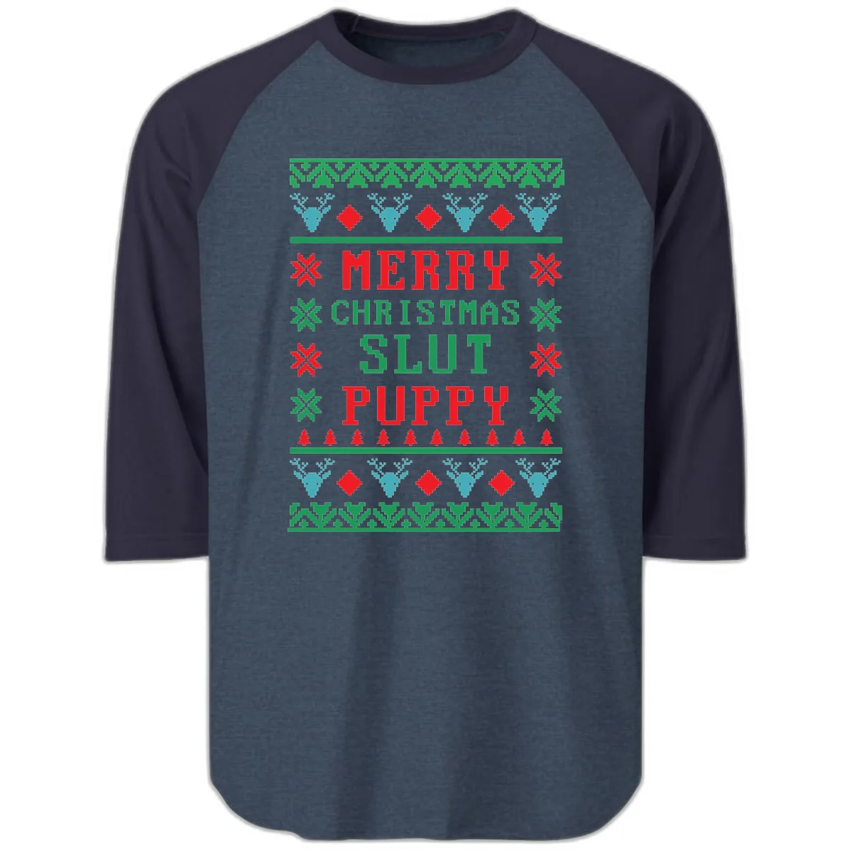 Merry Christmas Slut Puppy Ugly Sweater Raglan 3/4 in Heather Denim Navy