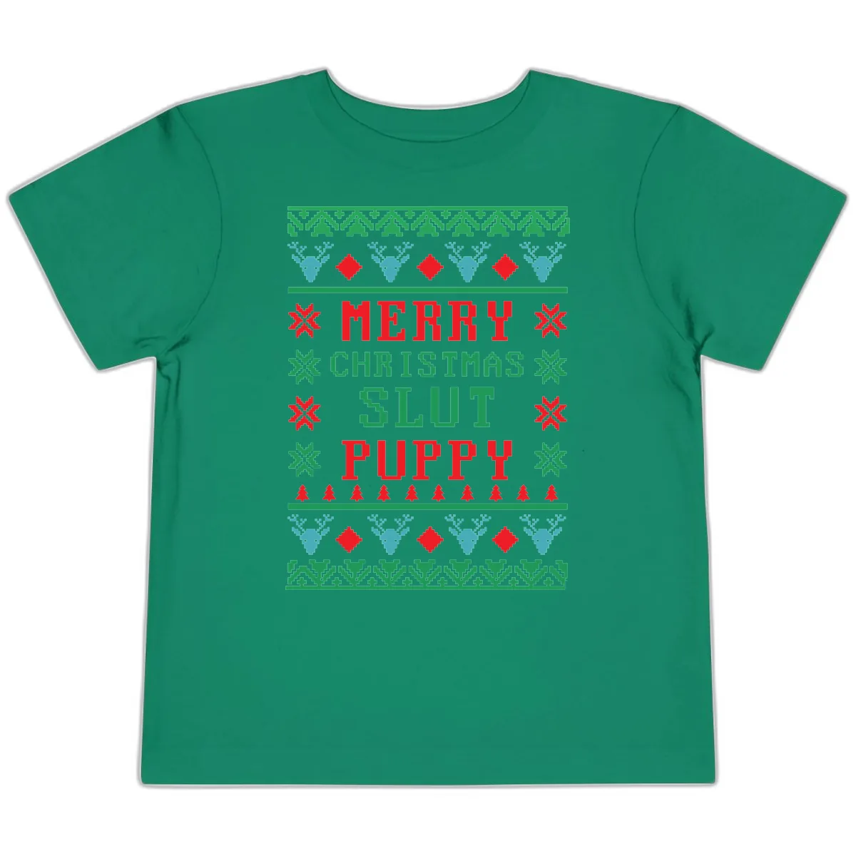 Merry Christmas Slut Puppy Ugly Sweater Toddler T-Shirt in Kelly