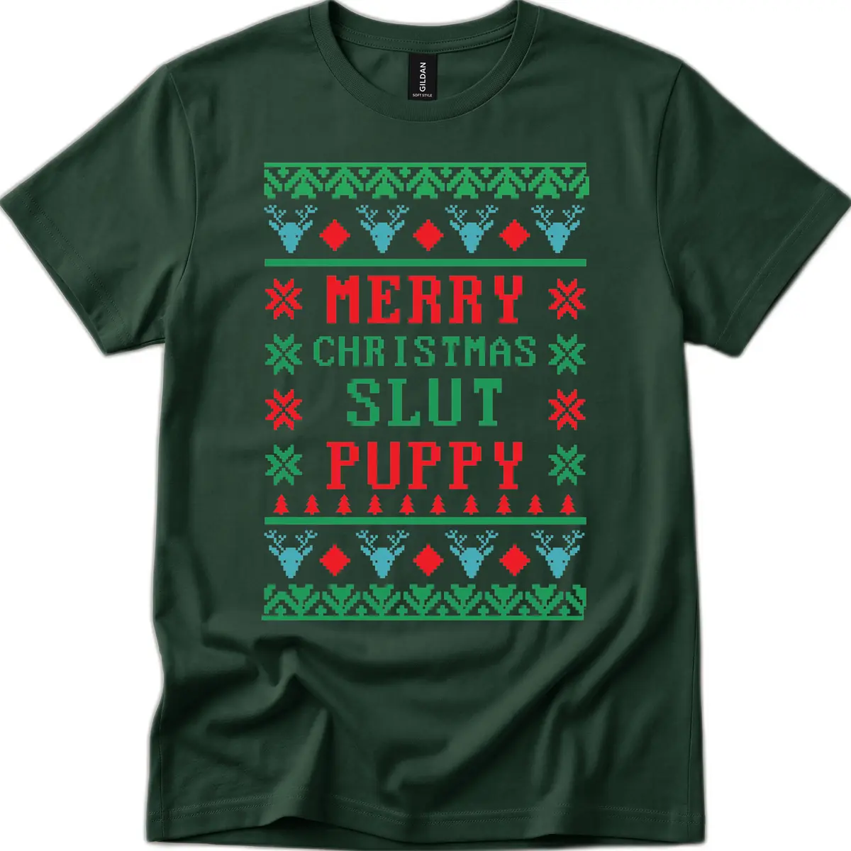 Merry Christmas Slut Puppy Ugly Sweater T-Shirt in Forest Green