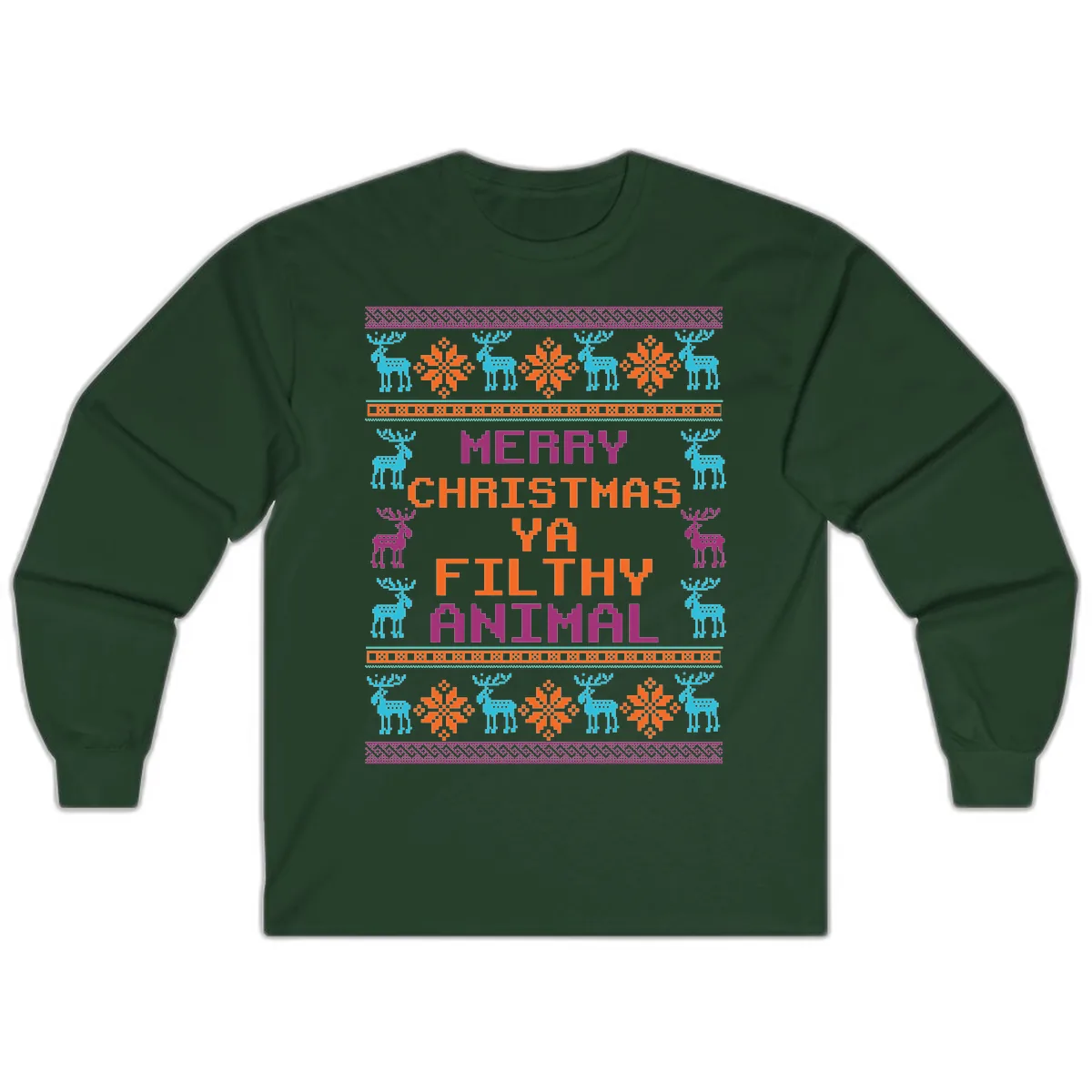 Merry Christmas Ya Filthy Animal Ugly Sweater Long Sleeve in Forest Green