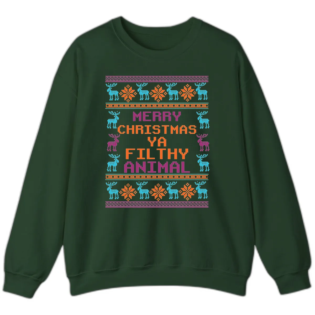 Merry Christmas Ya Filthy Animal Ugly Sweater Sweatshirt in Forest Green
