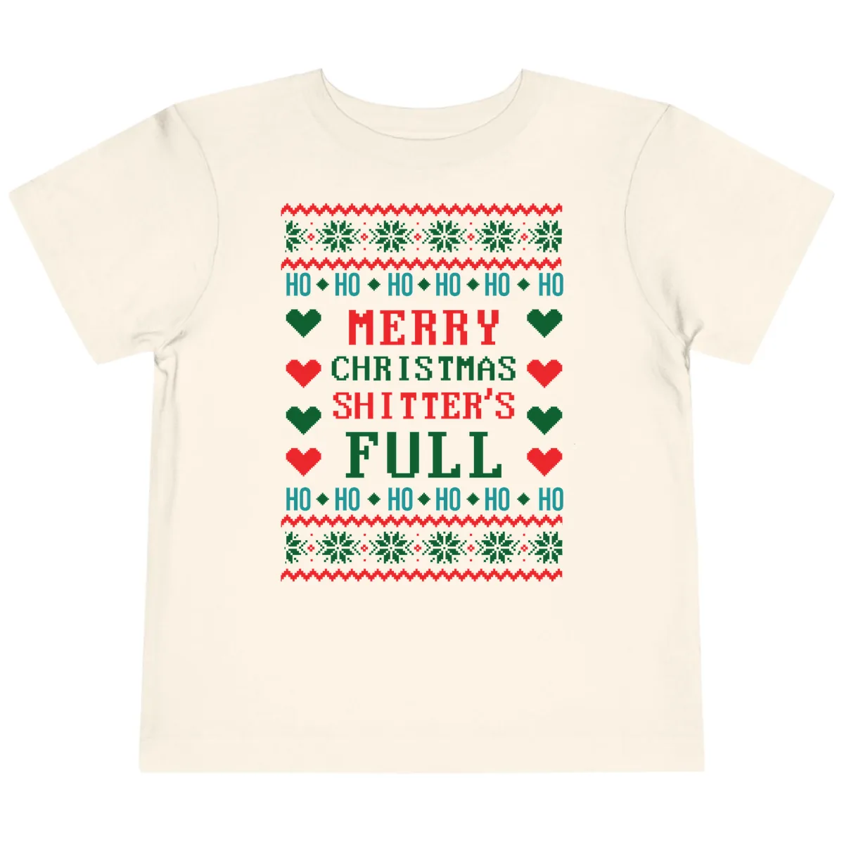 Merry Christmas Shitter's Full Ugly Sweater Toddler T-Shirt in Natural