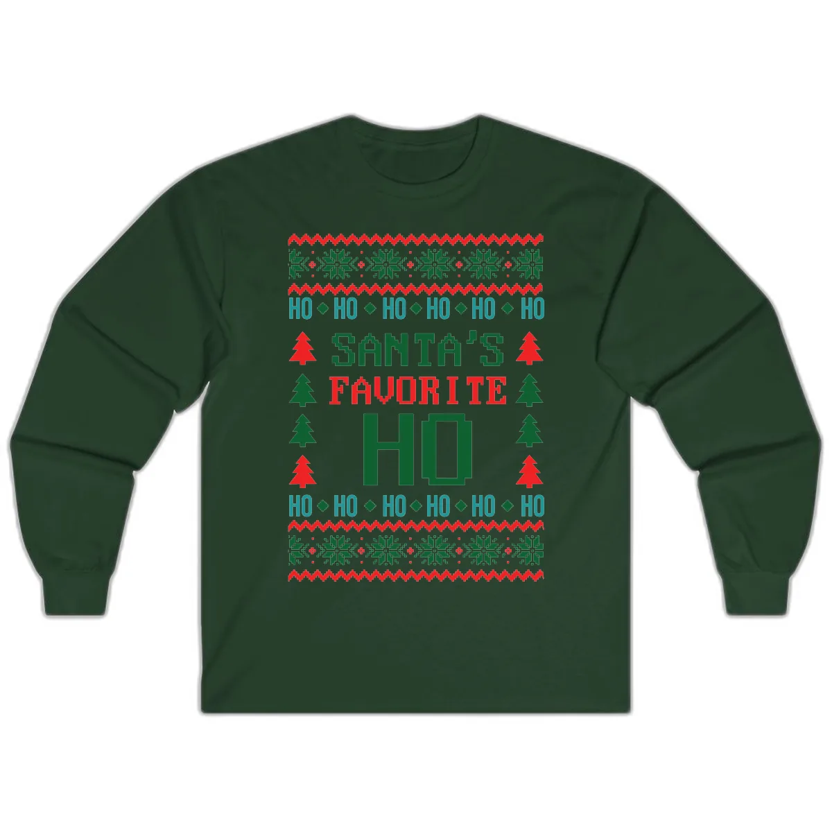 Santa's Favorite Ho Ugly Christmas Sweater Long Sleeve in Forest Green