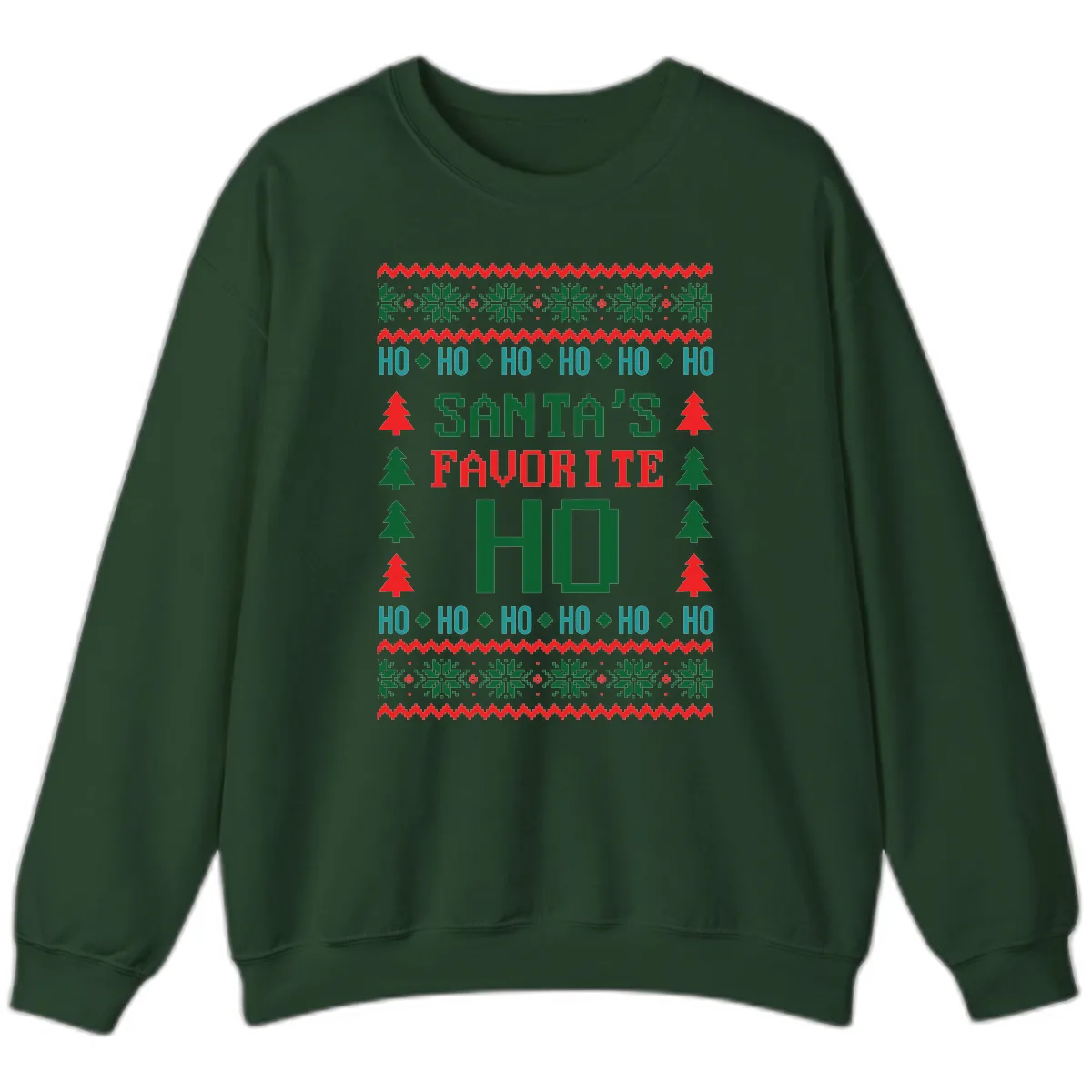 Santa's Favorite Ho Ugly Christmas Sweater Sweatshirt in Forest Green