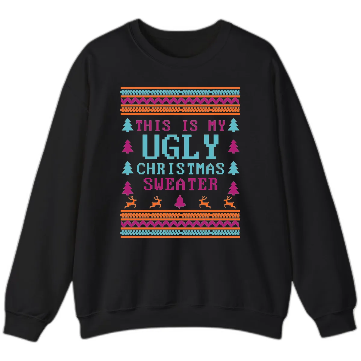 This Is My Ugly Christmas Sweater Sweatshirt in Black
