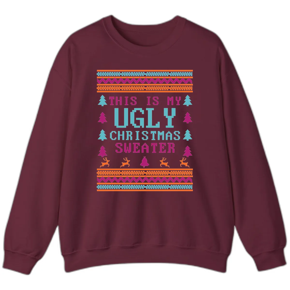 This Is My Ugly Christmas Sweater Sweatshirt in Maroon
