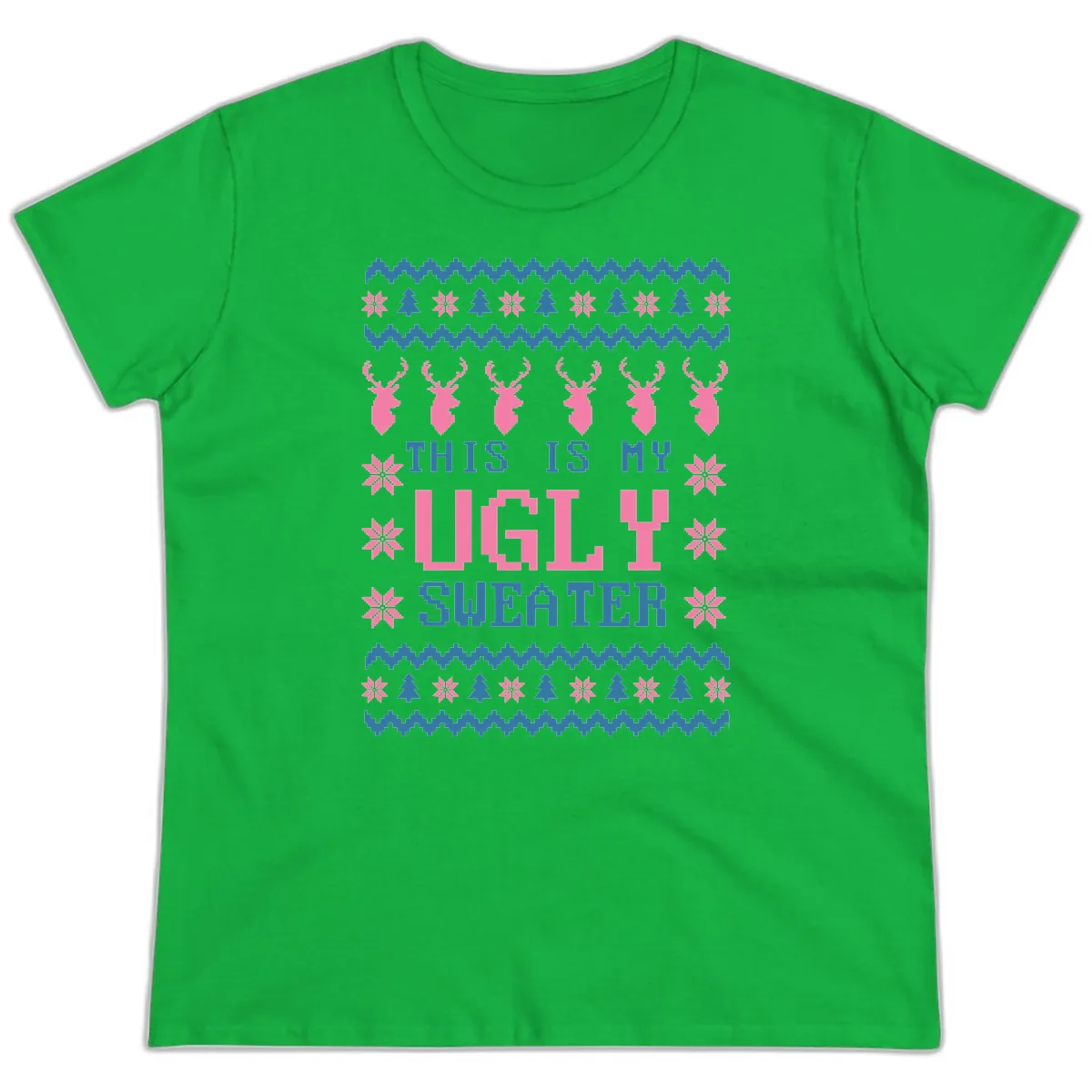 My Ugly Christmas Sweater Party Design Ladies Tee in Irish Green