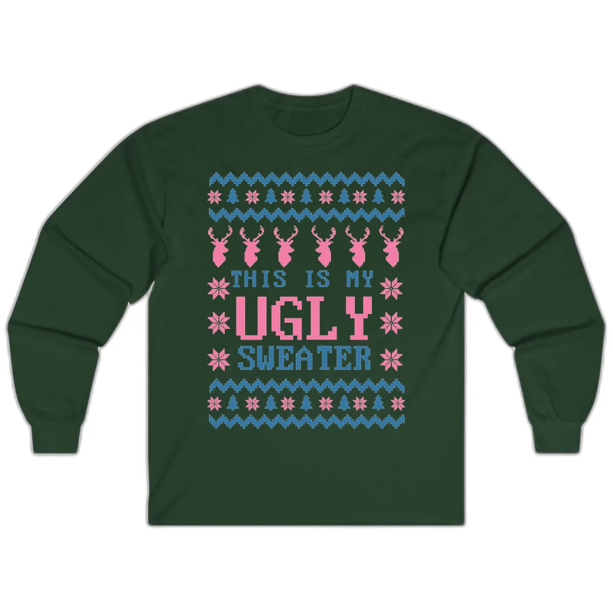 My Ugly Christmas Sweater Party Design Long Sleeve in Forest Green