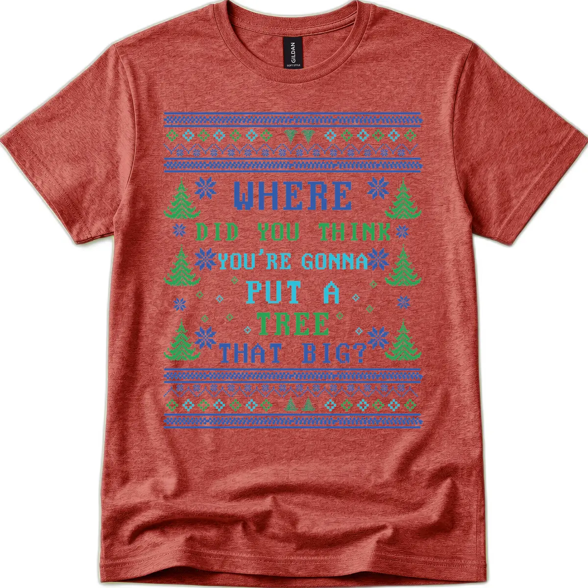 Where Did You Think You're Gonna Put A Tree That Big? T-Shirt in Heather Cardinal