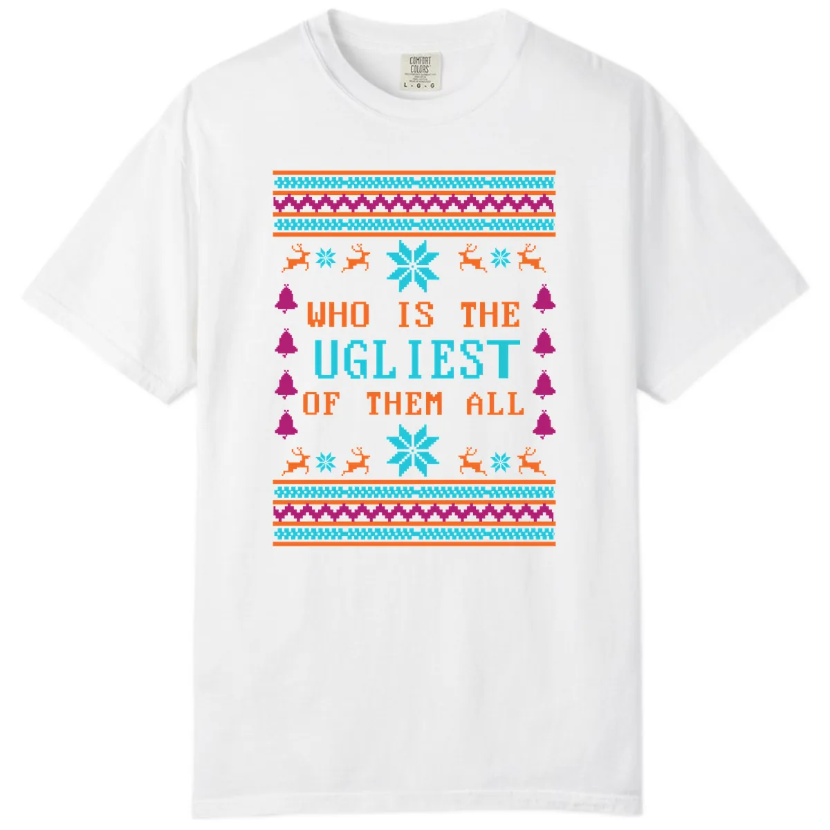 Who Is The Ugliest Of Them All Comfort Color in White