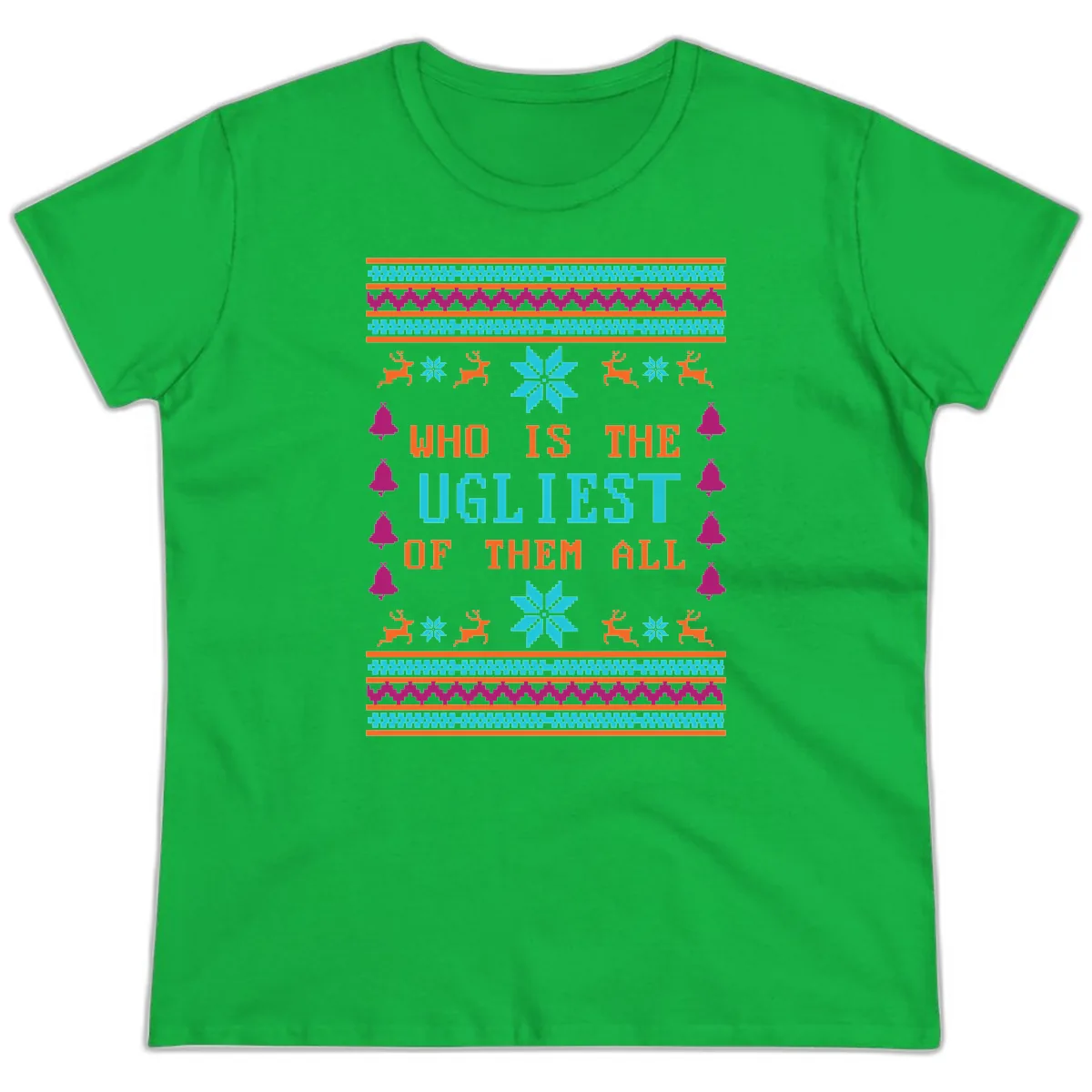 Who Is The Ugliest Of Them All Ladies Tee in Irish Green