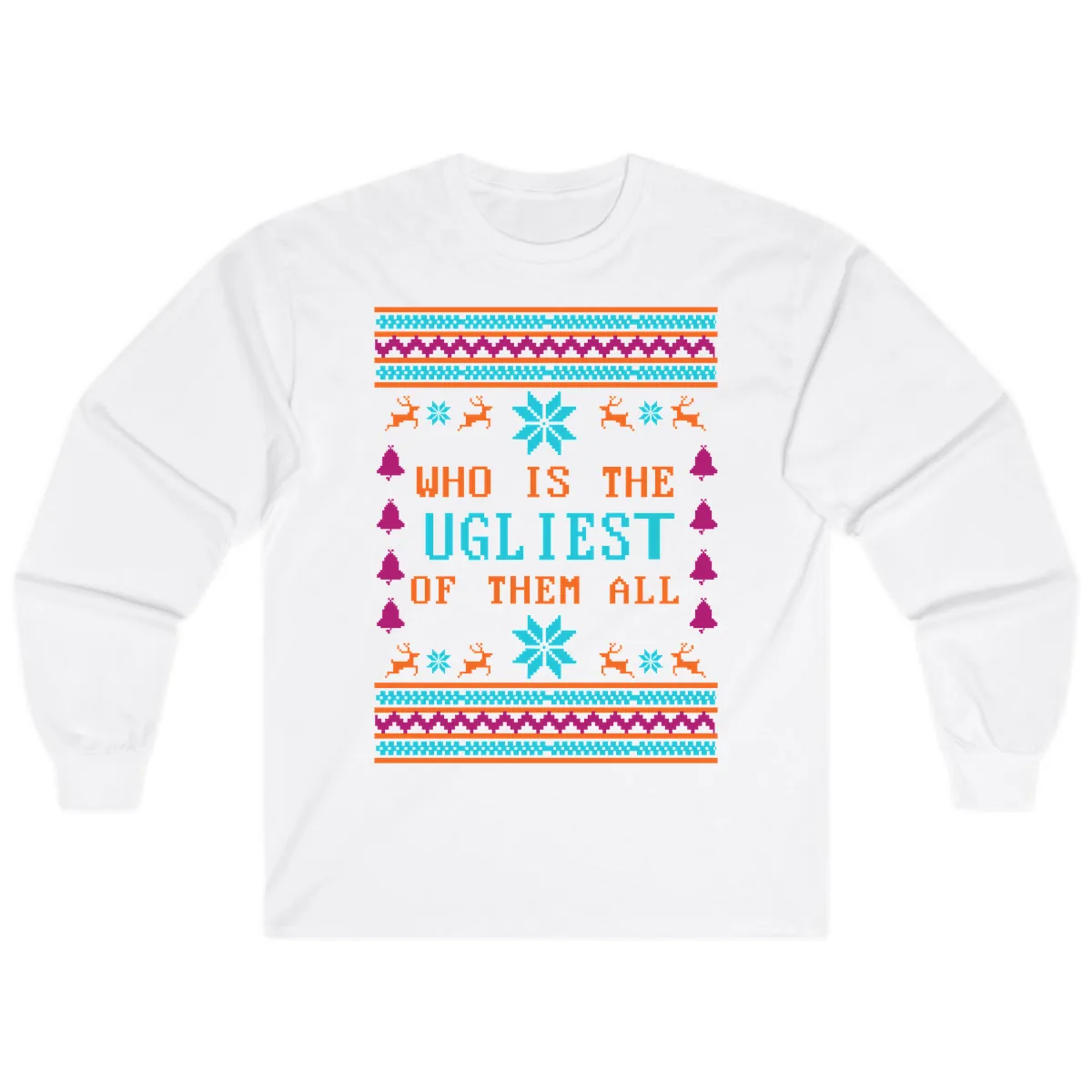 Who Is The Ugliest Of Them All Long Sleeve in White