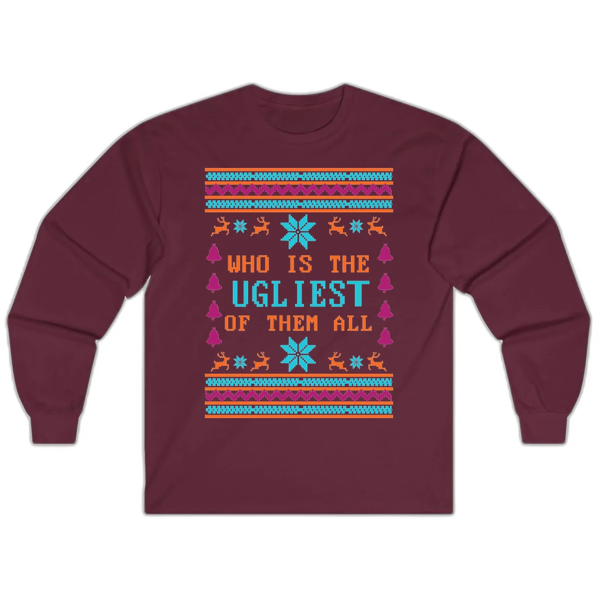 Who Is The Ugliest Of Them All Long Sleeve in Maroon