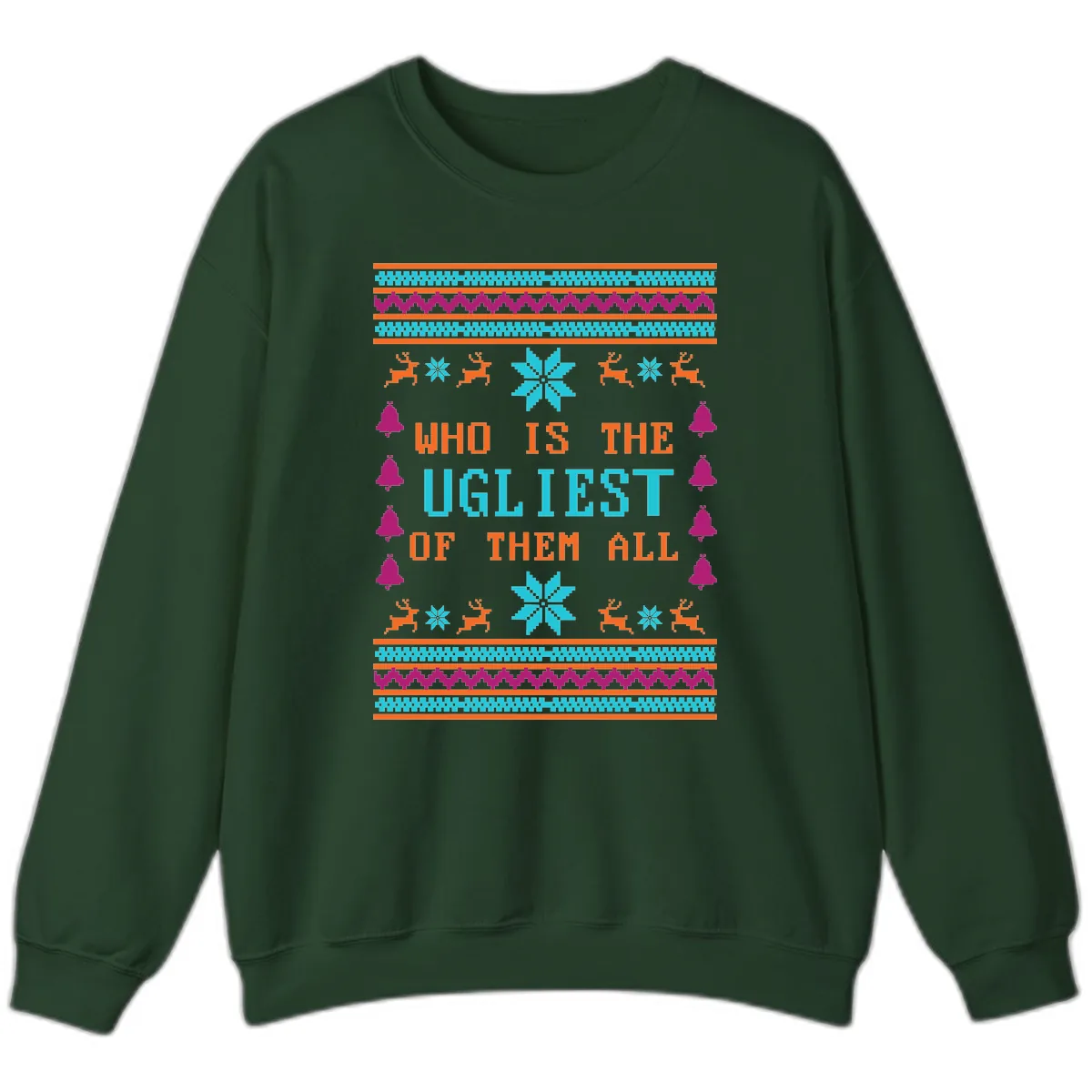 Who Is The Ugliest Of Them All Sweatshirt in Forest Green