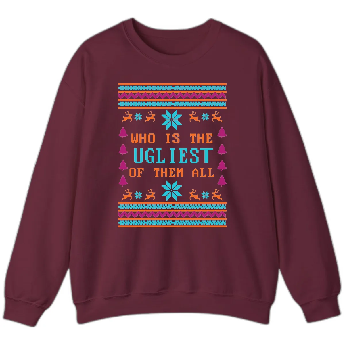 Who Is The Ugliest Of Them All Sweatshirt in Maroon