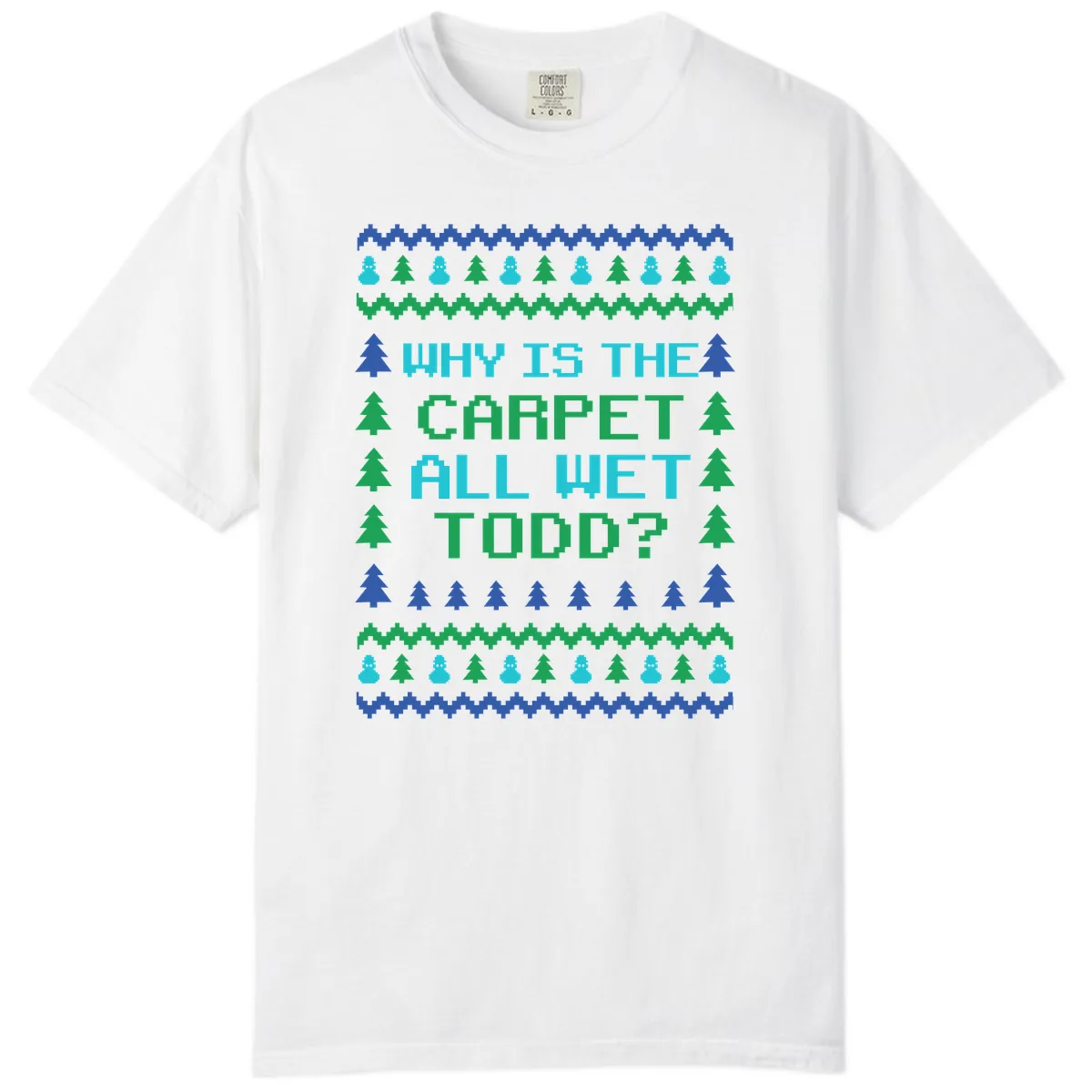 Why Is The Carpet All Wet Todd Comfort Color in White