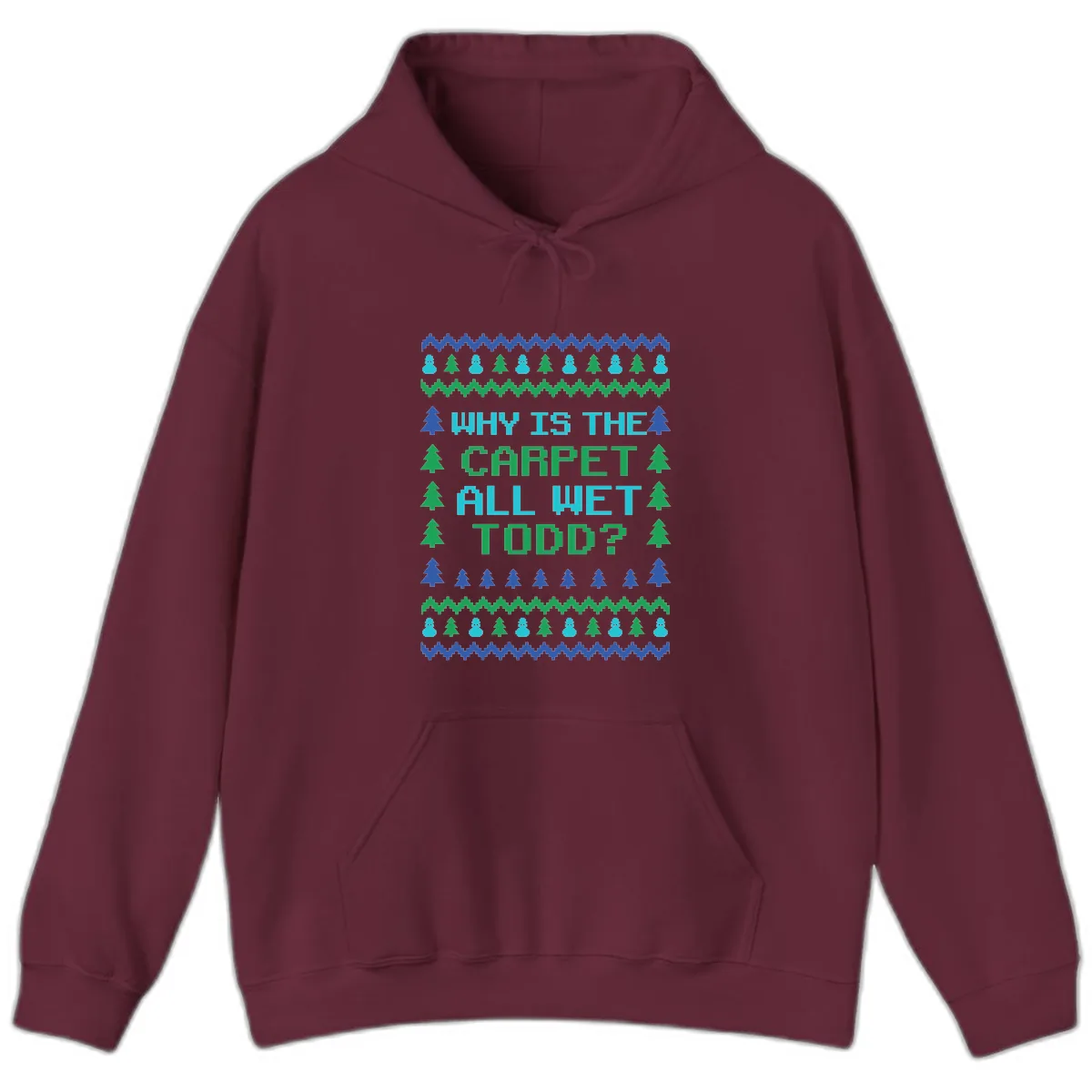 Why Is The Carpet All Wet Todd Hoodie in Maroon