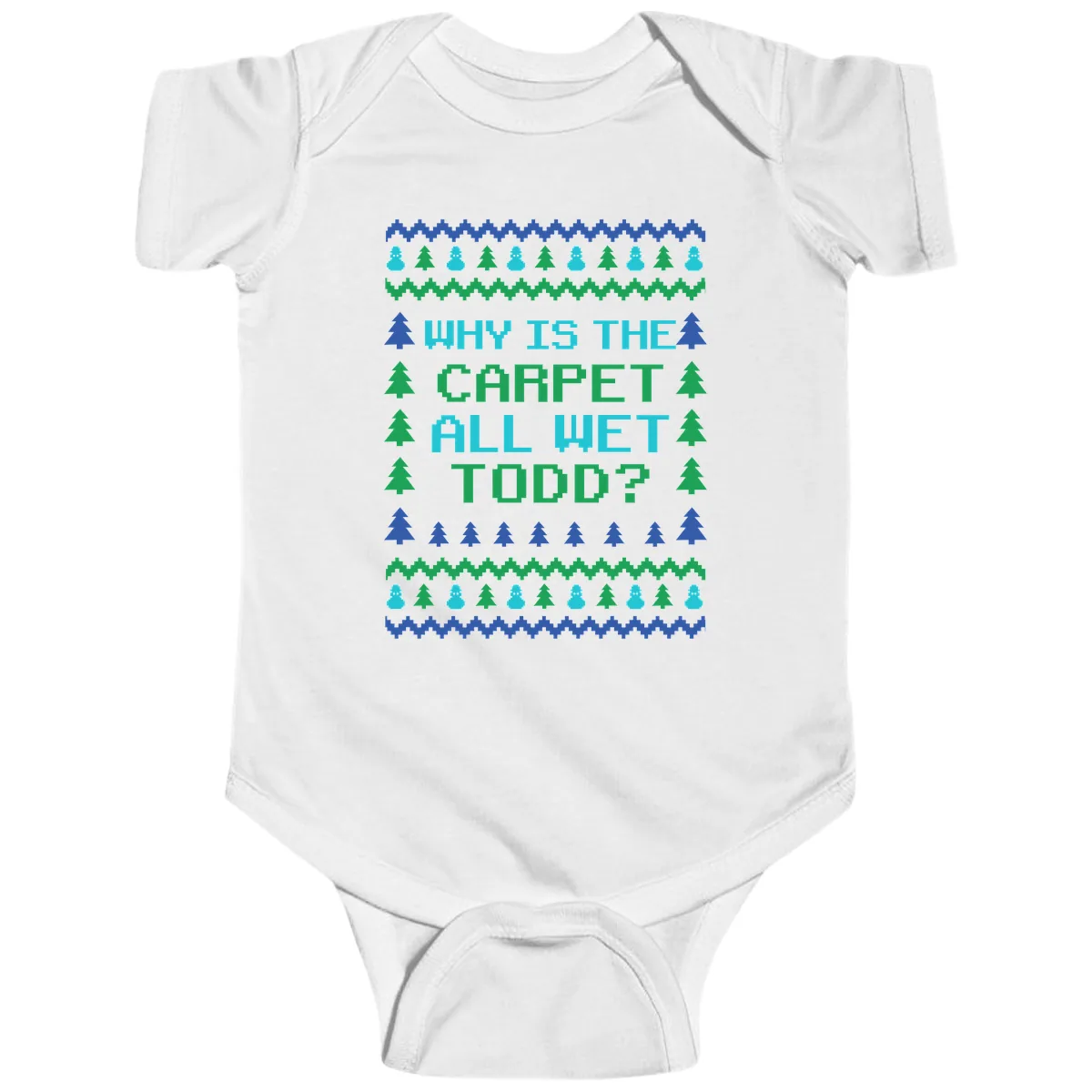 Why Is The Carpet All Wet Todd Baby Onesie in White