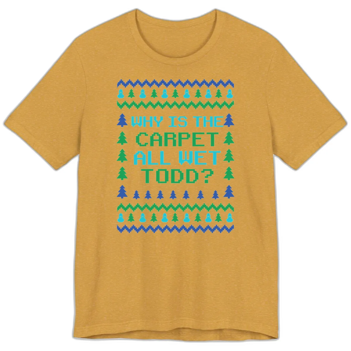Why Is The Carpet All Wet Todd Premium T-Shirt in Heather Mustard
