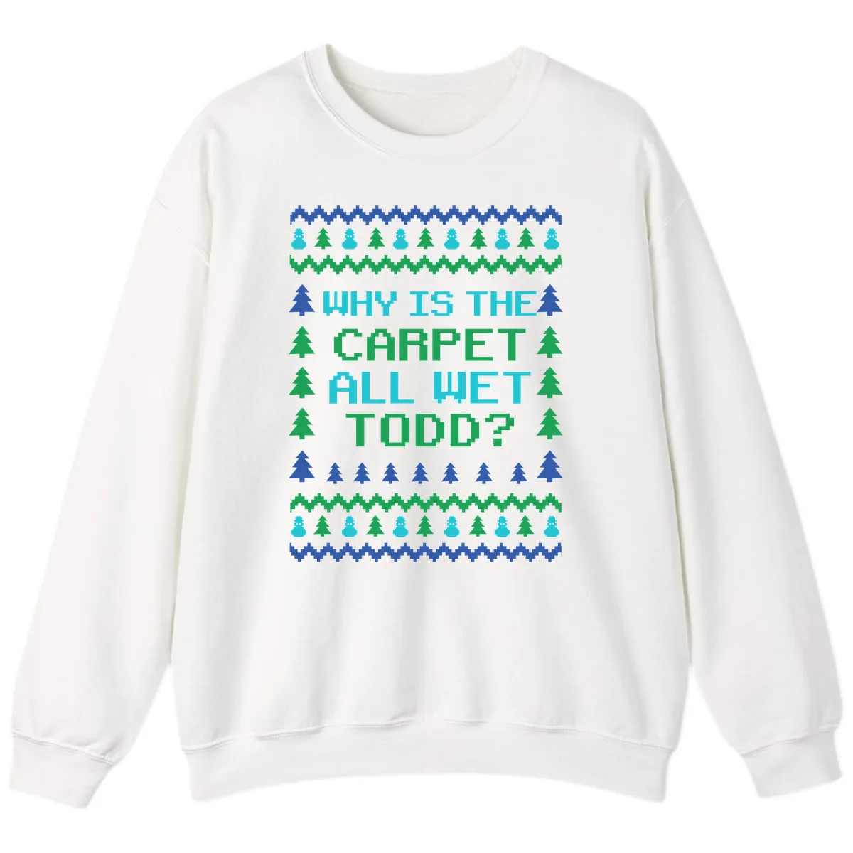 Why Is The Carpet All Wet Todd Sweatshirt in White