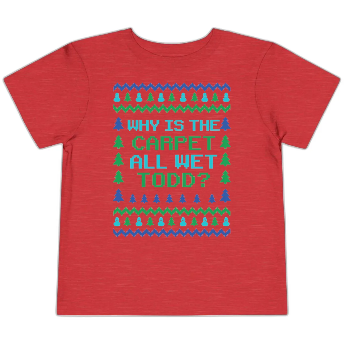 Why Is The Carpet All Wet Todd Toddler T-Shirt in Heather Red