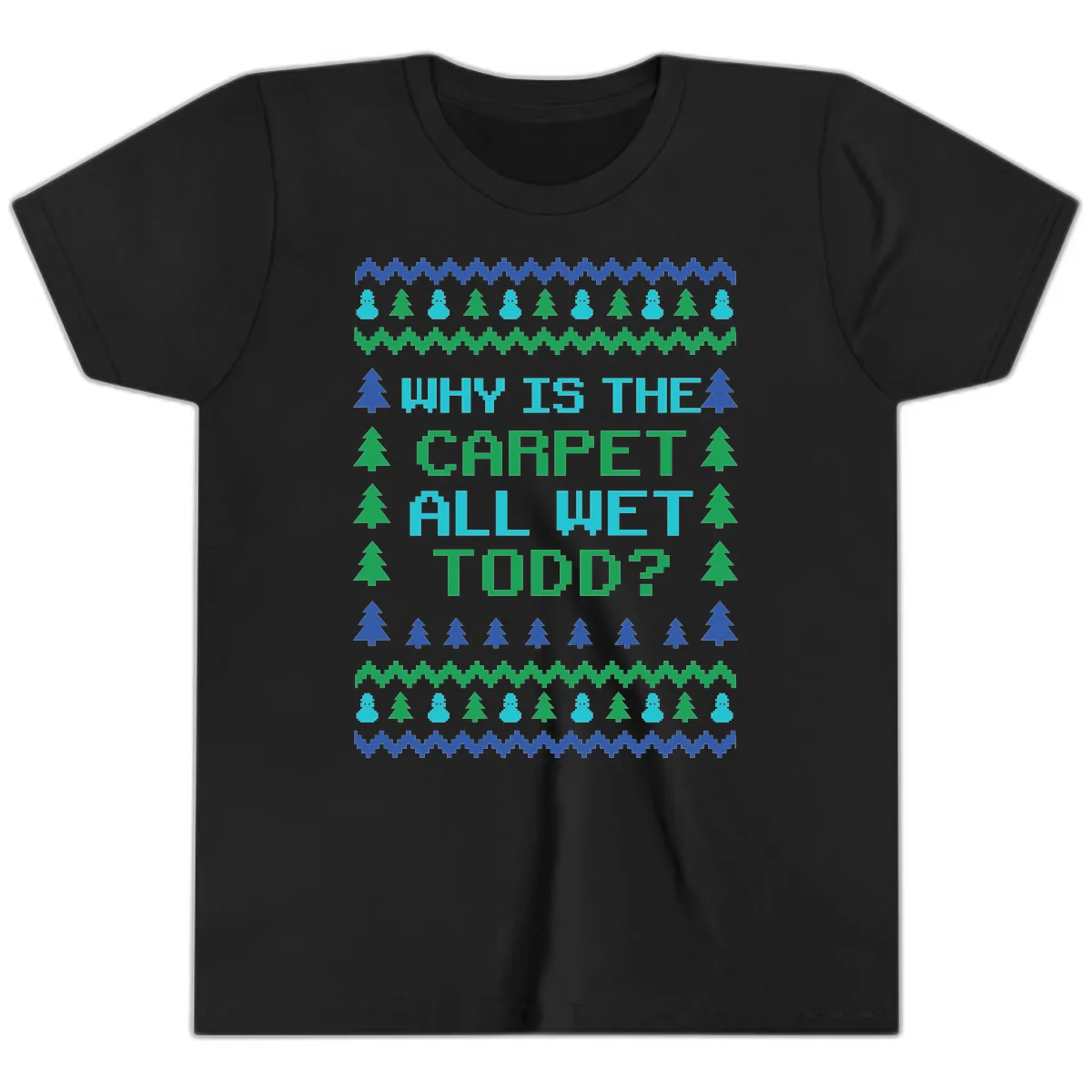 Why Is The Carpet All Wet Todd Youth T-Shirt in Black