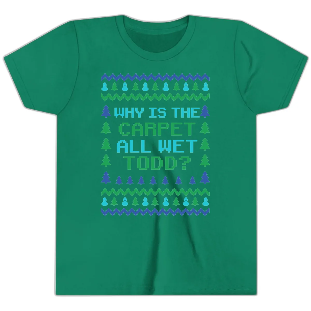 Why Is The Carpet All Wet Todd Youth T-Shirt in Kelly